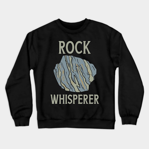 Geologist - Rock Whisperer Crewneck Sweatshirt by Shiva121